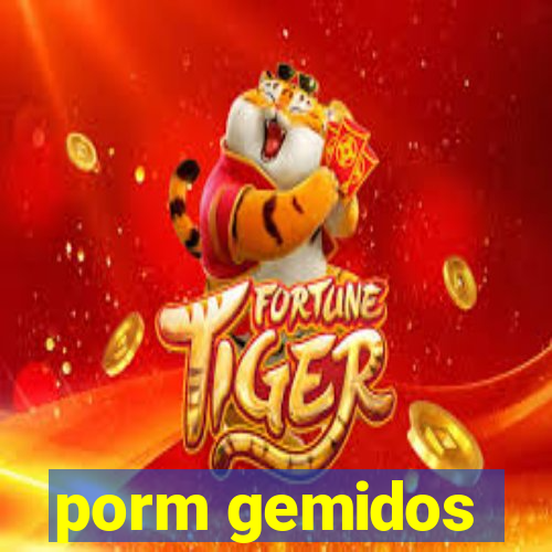 porm gemidos